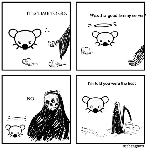 The "Dog meets death" meme. The first panel shows the lemm.ee (a lemmy instance) logo, next to death, who is saying "It is time to go." The lemm.ee logo asks "Was I a good lemmy server?". Death says "no." In the next panel, death says "I'm told you were the best".